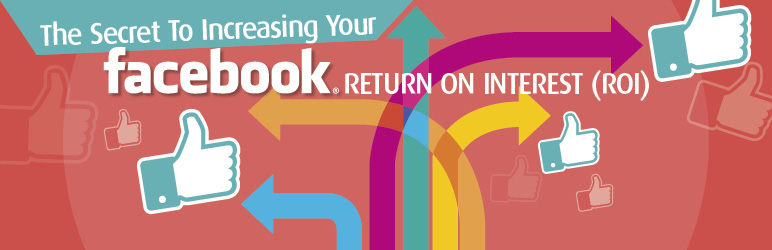 The Secret to Increasing Your Facebook Return on Interest