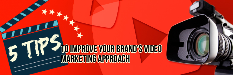 5 Tips to Improve Your Brand’s Video Marketing Strategy